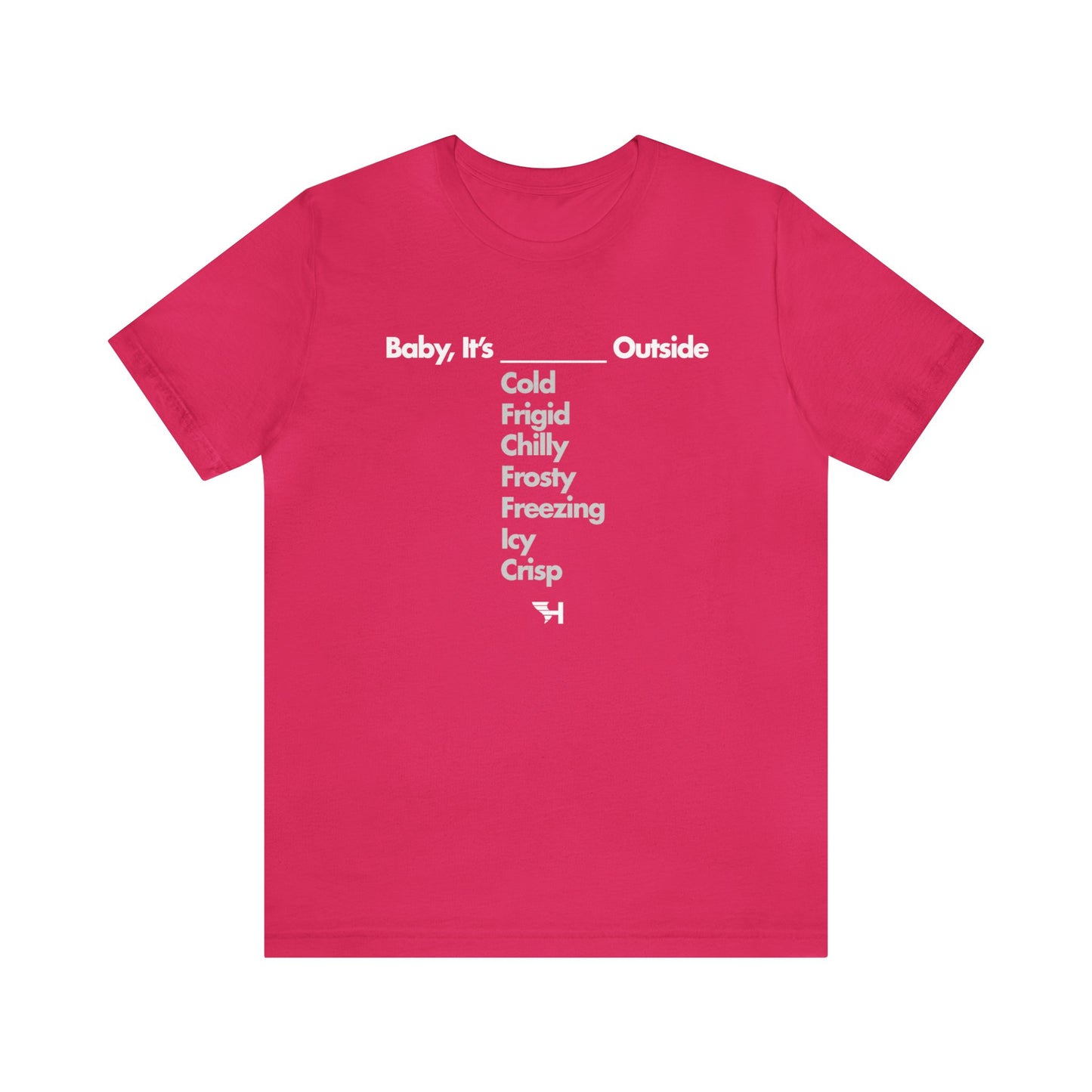 Baby It's ___ Outside Tee