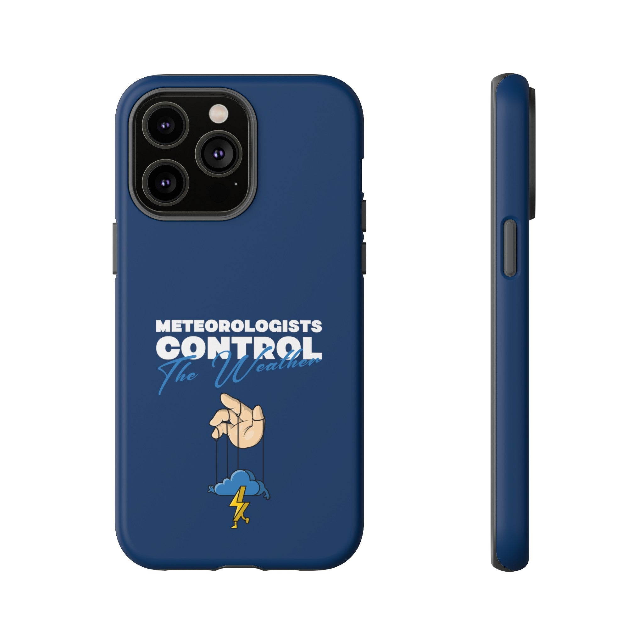 Meteorologists Control The Weather Tough Phone Case 