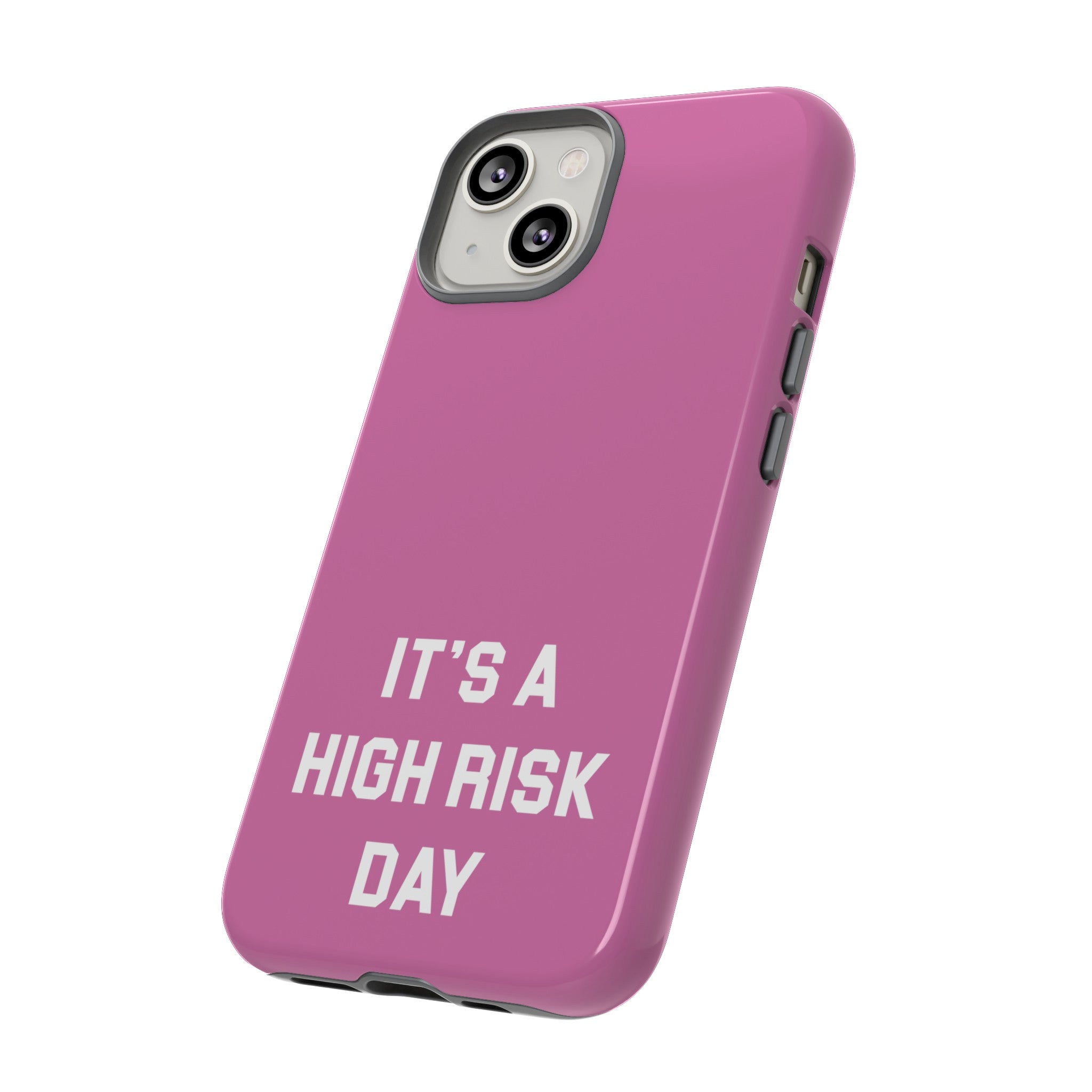 High Risk Day Tough Phone Case 