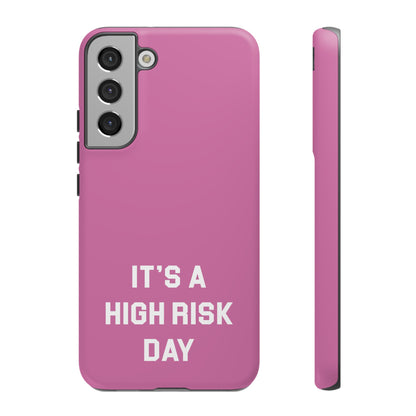 High Risk Day Tough Phone Case