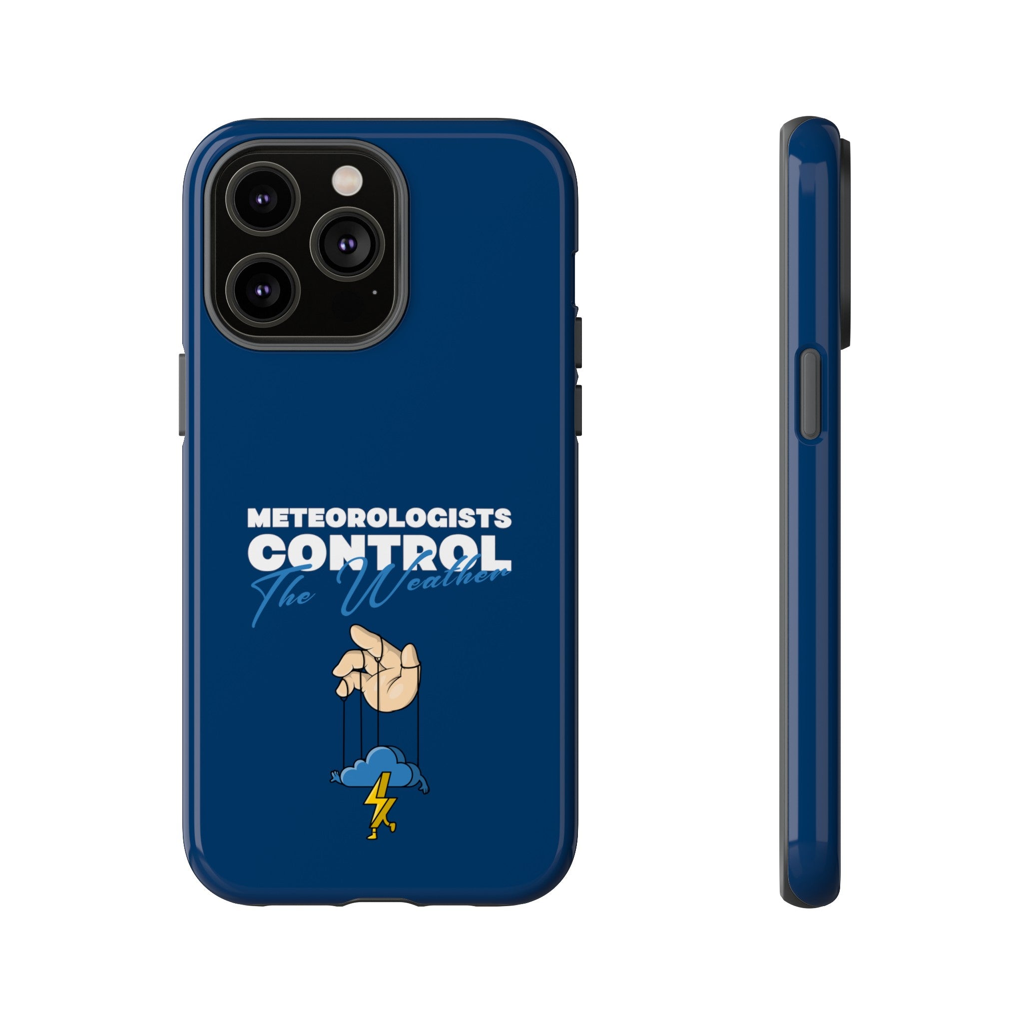 Meteorologists Control The Weather Tough Phone Case 