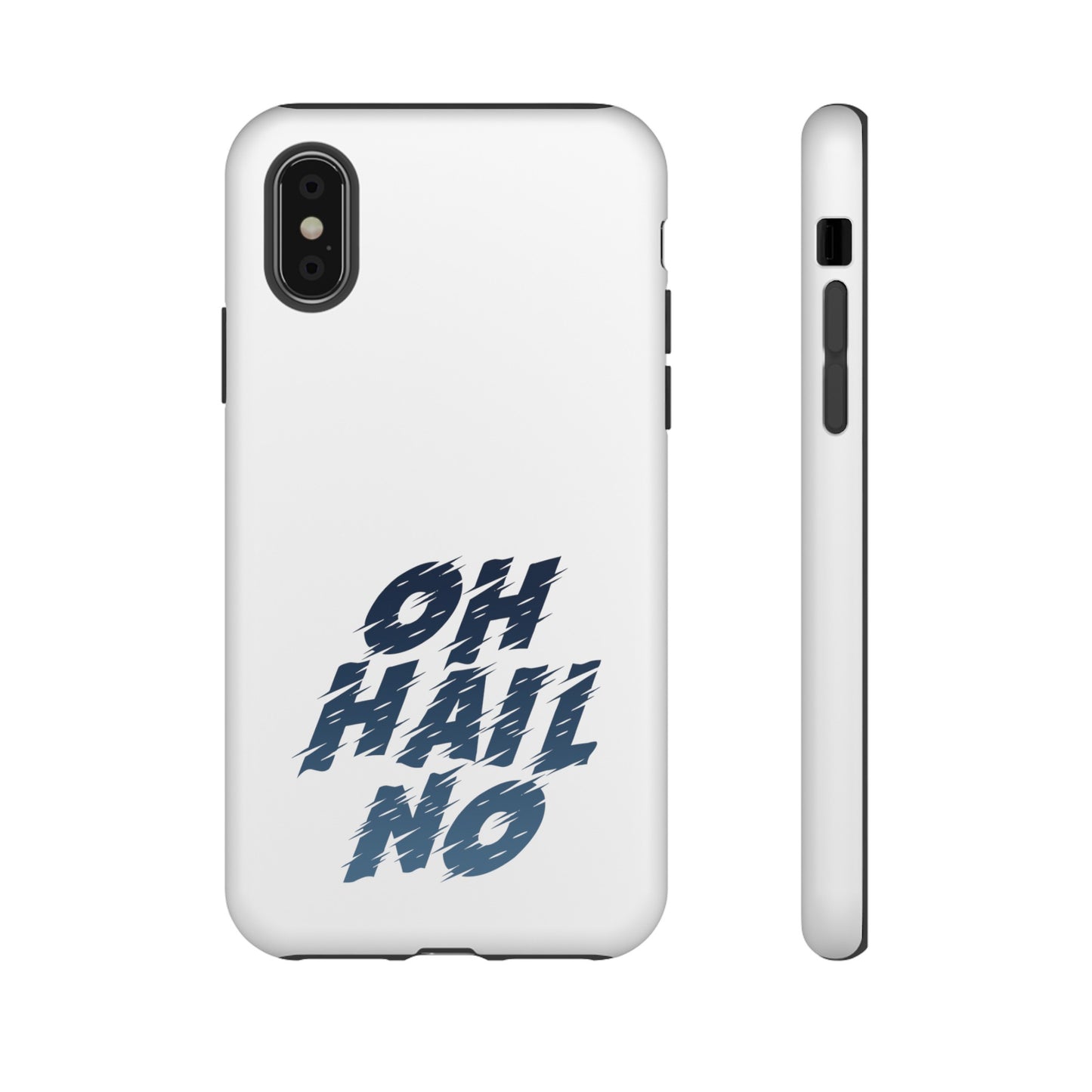 Oh Hail No Tough Phone Case