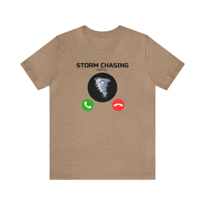 Storm Chasing is Calling Tee