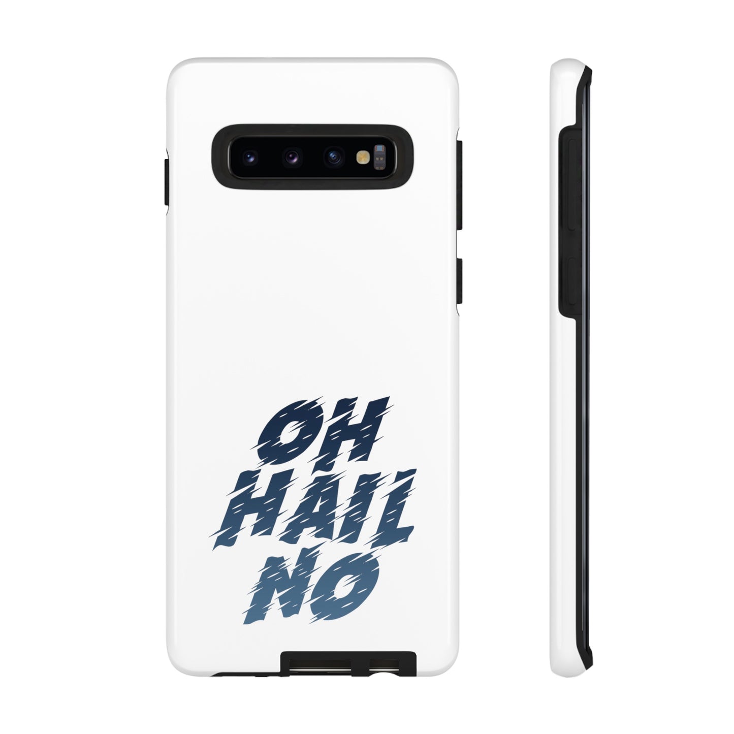 Oh Hail No Tough Phone Case