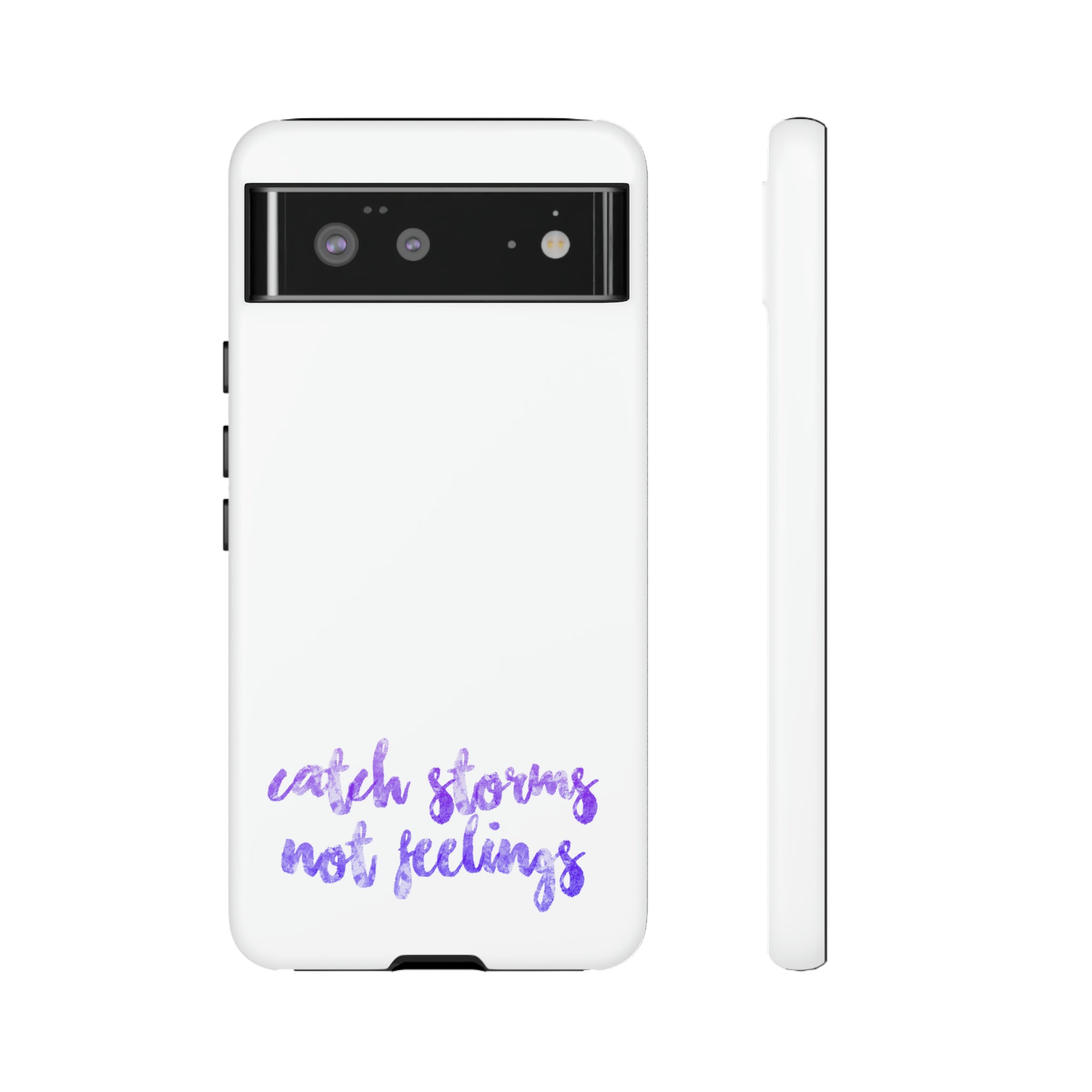 Catch Storms, Not Feelings Tough Phone Case 