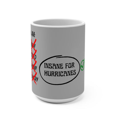 Insane For Hurricane Mug 15oz