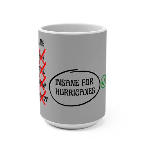 Insane For Hurricane Mug 15oz