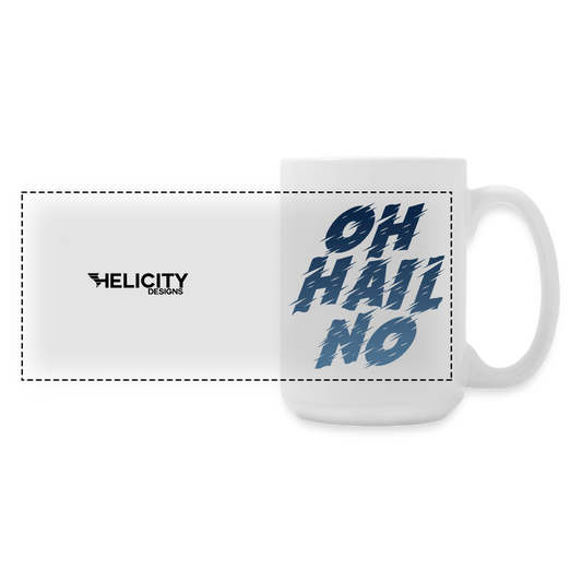 Oh Hail No 15 oz Mug - white