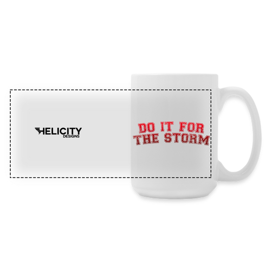 Do It For The Storm 15 oz Mug - white