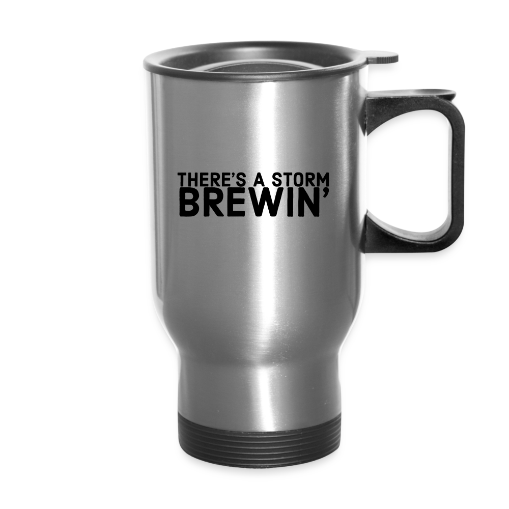 There's a storm brewin' Travel Mug - silver