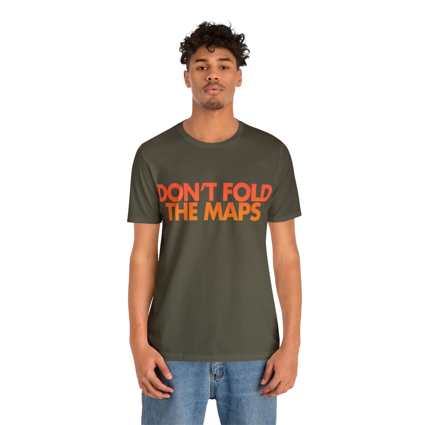 Don't Fold The Maps Tee