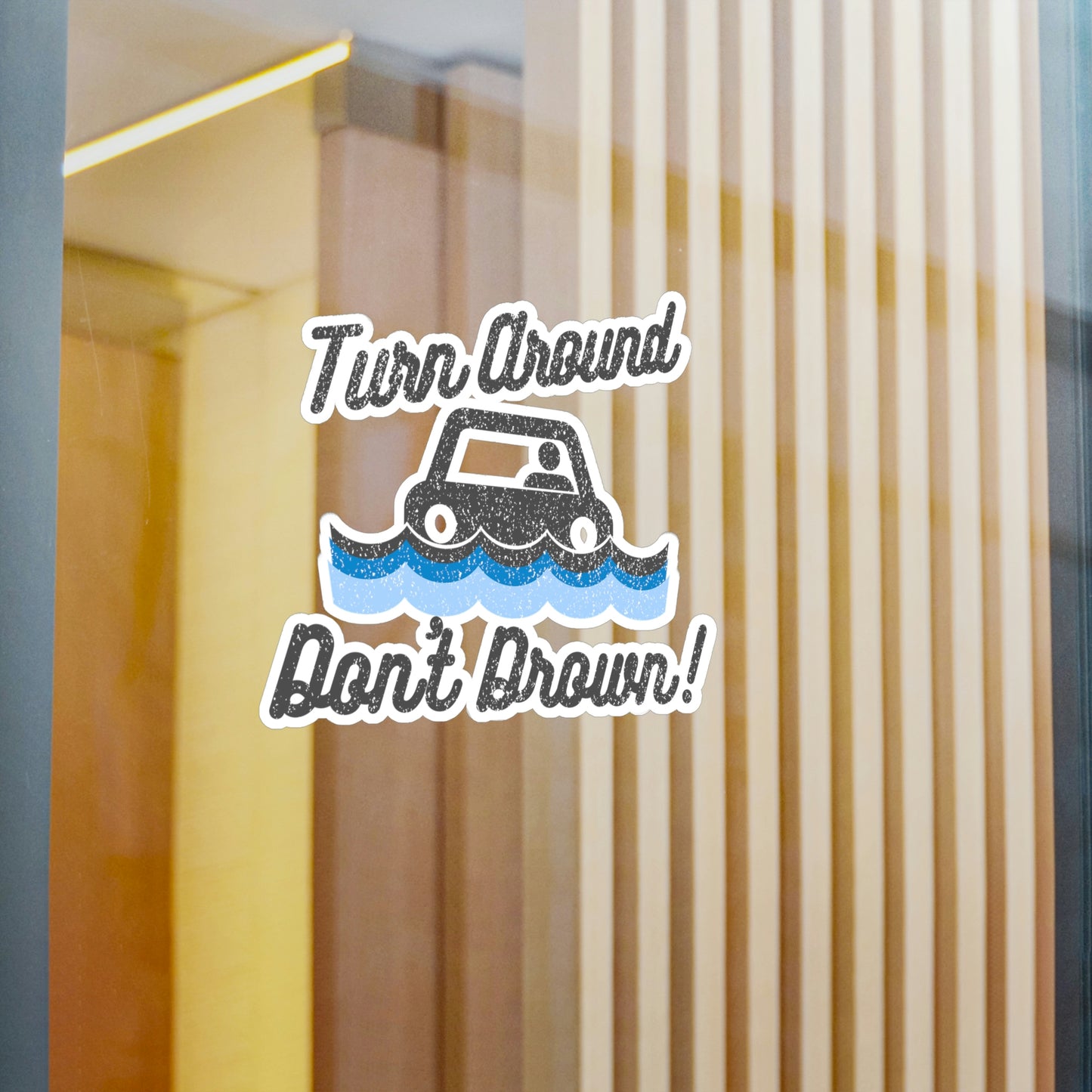 Turn Around Don't Drown Vinyl Decal