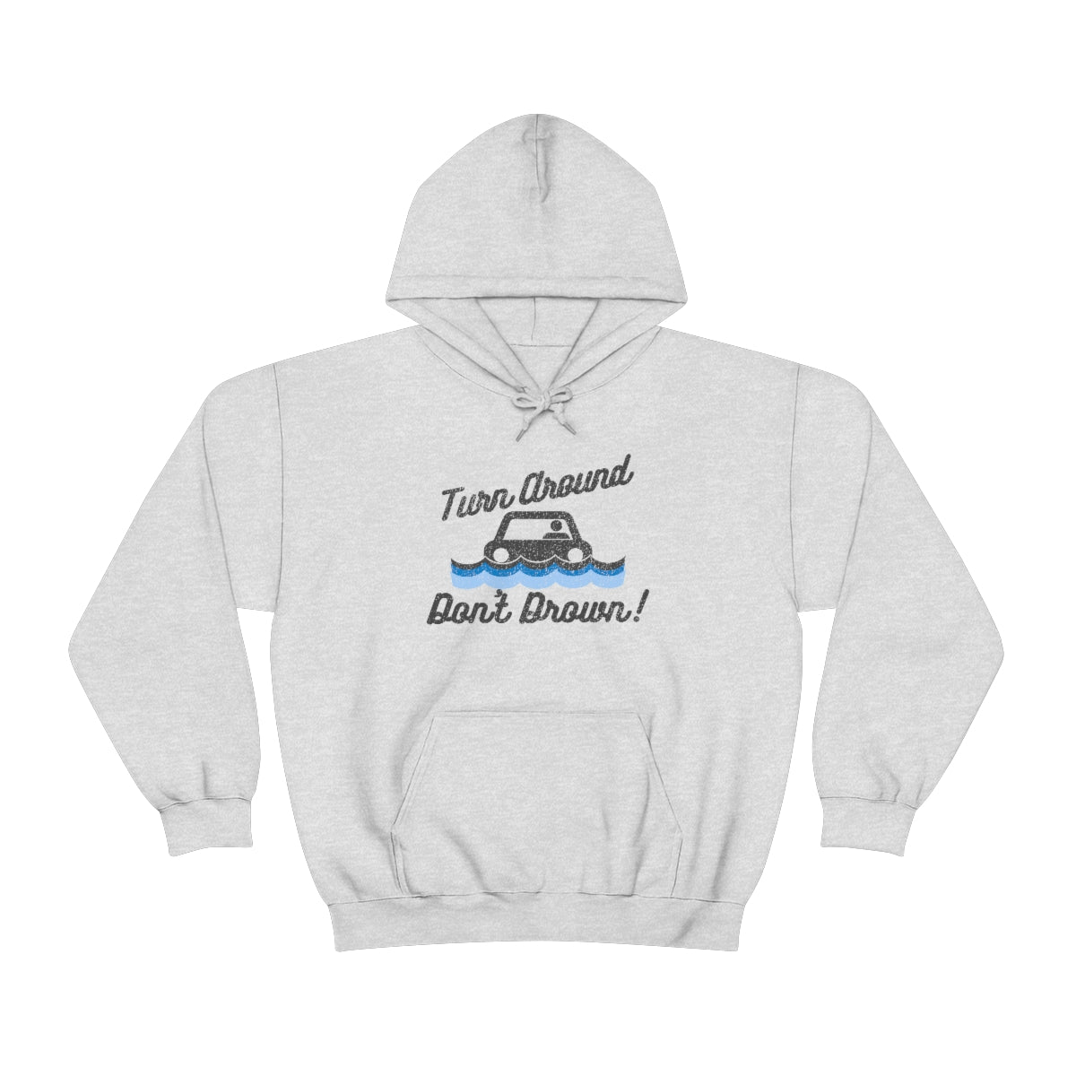 Turn Around, Don't Drown Hoodie 