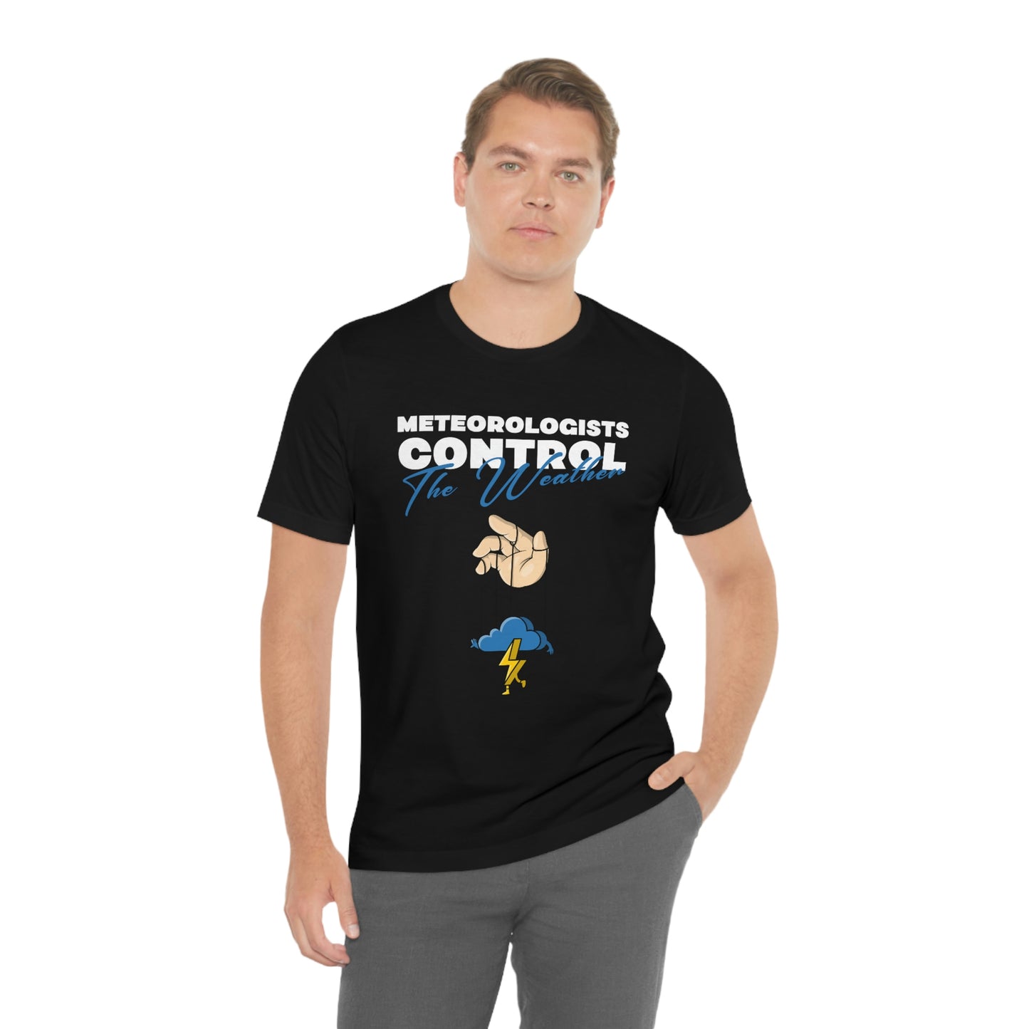 Meteorologists Control The Weather Tee