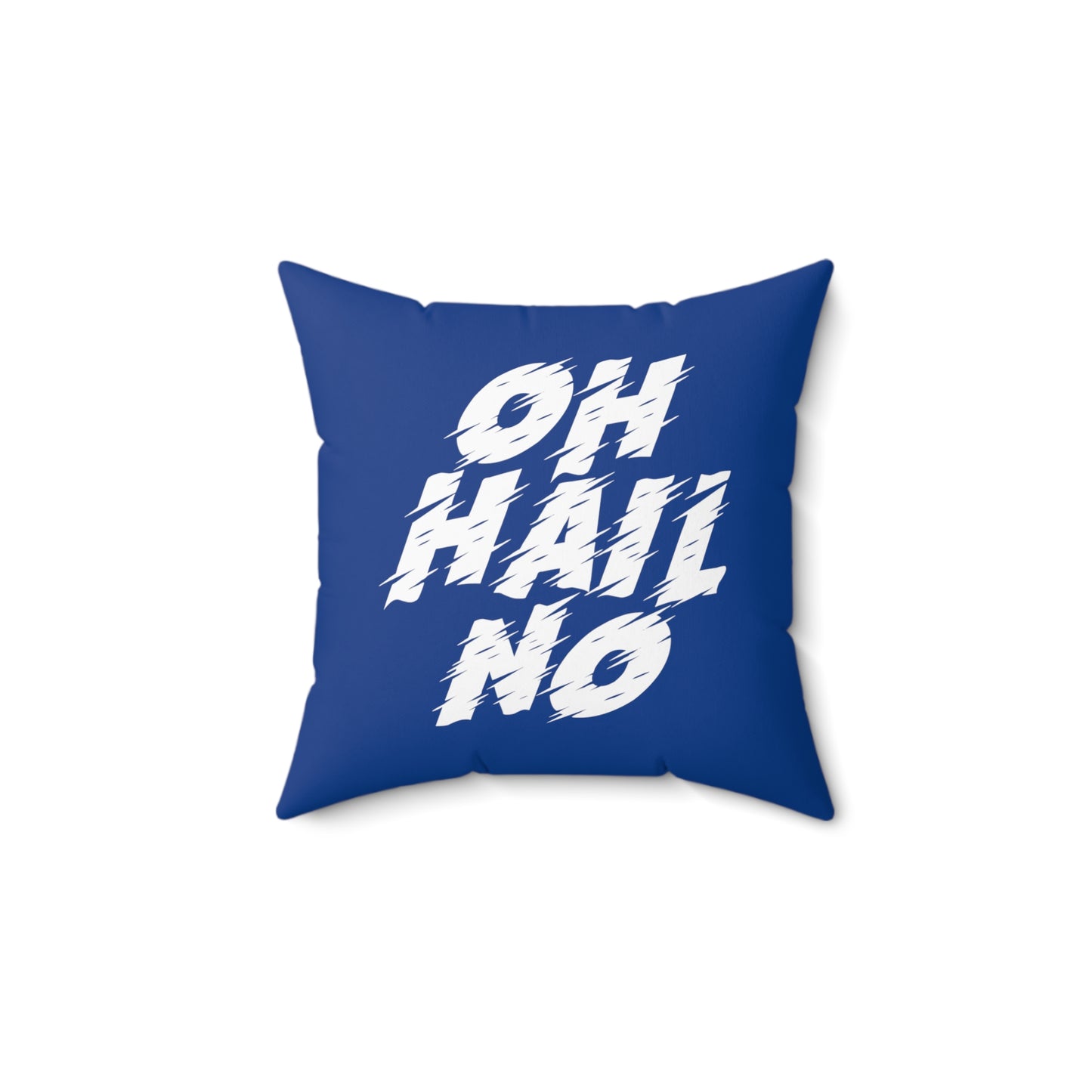 Oh Hail No Throw Pillow