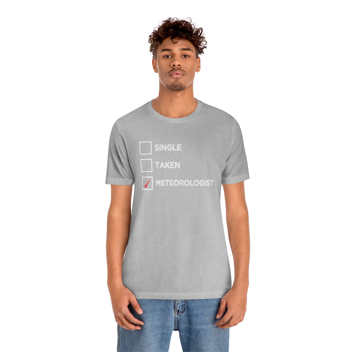 Single, Taken, Meteorologist Tee 