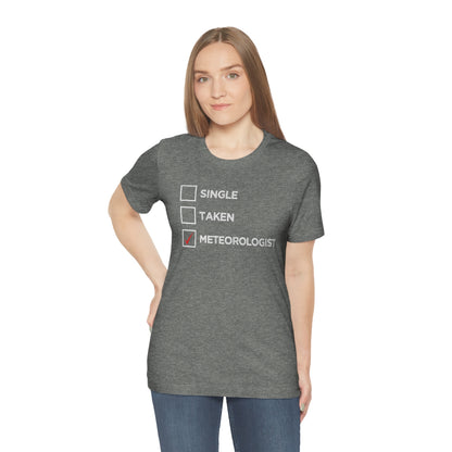 Single, Taken, Meteorologist Tee