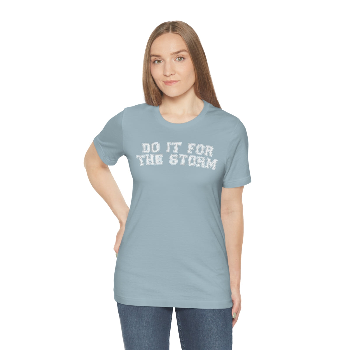 Do It For The Storm Tee