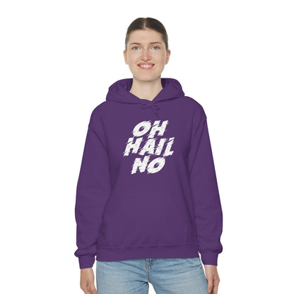 Oh Hail No Hoodie