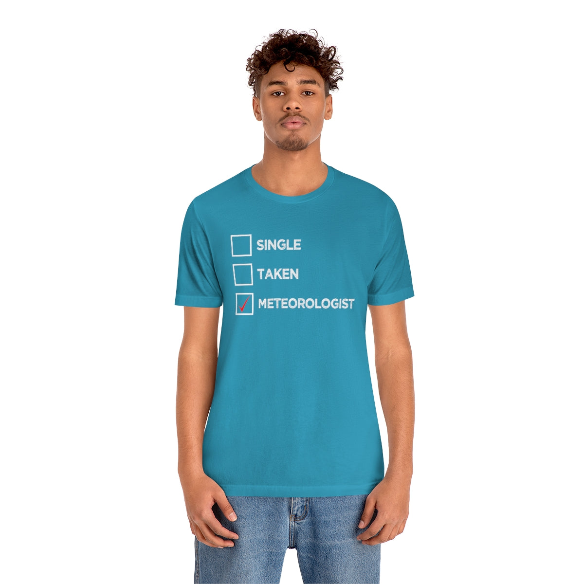 Single, Taken, Meteorologist Tee 