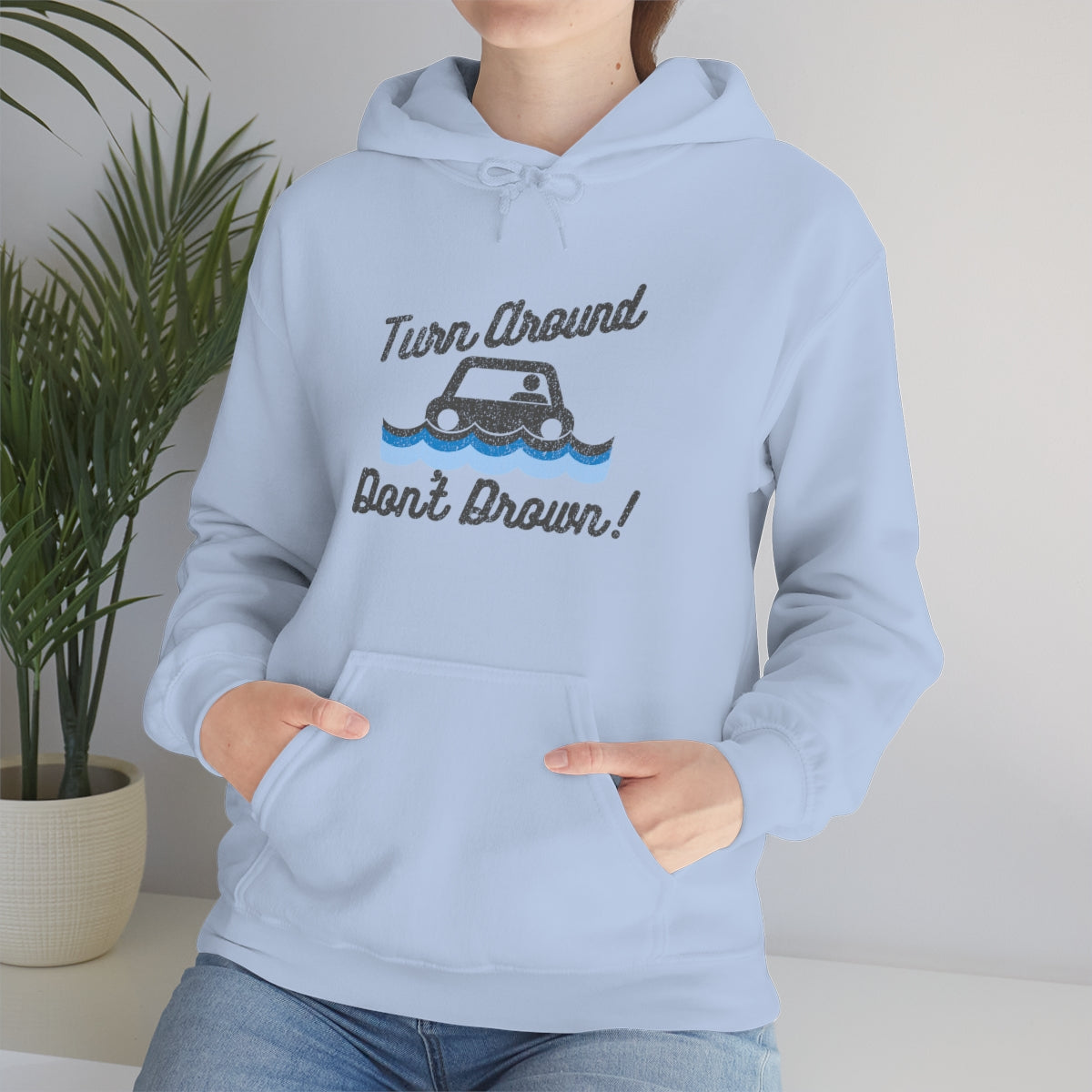 Turn Around, Don't Drown Hoodie 