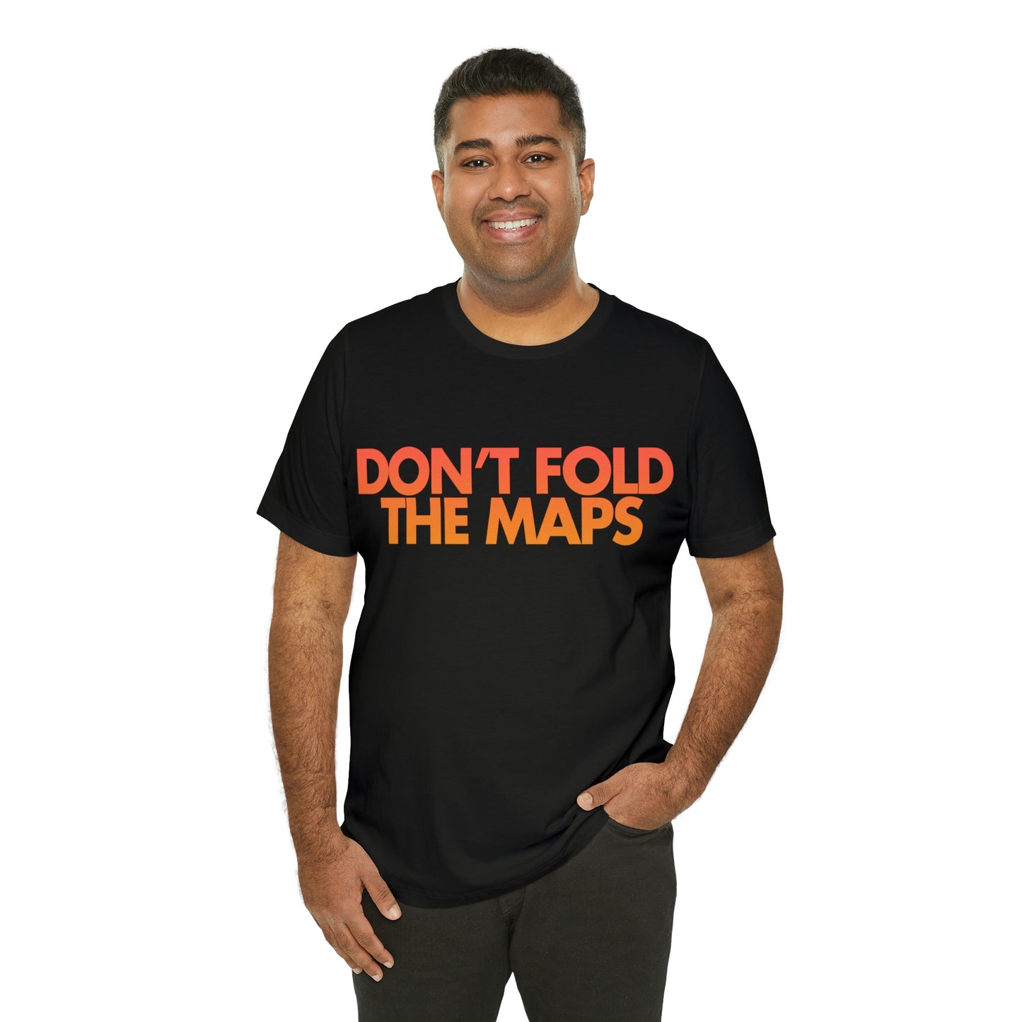 Don't Fold The Maps Tee