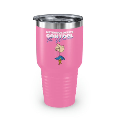 Meteorologists Control The Weather Tumbler, 30oz