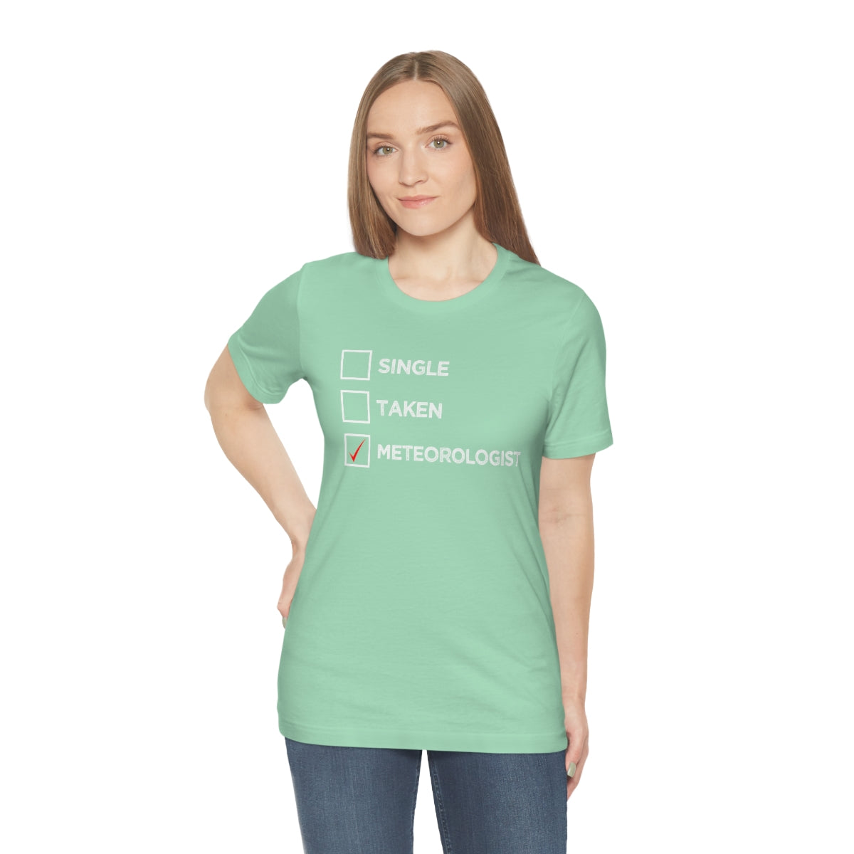 Single, Taken, Meteorologist Tee 