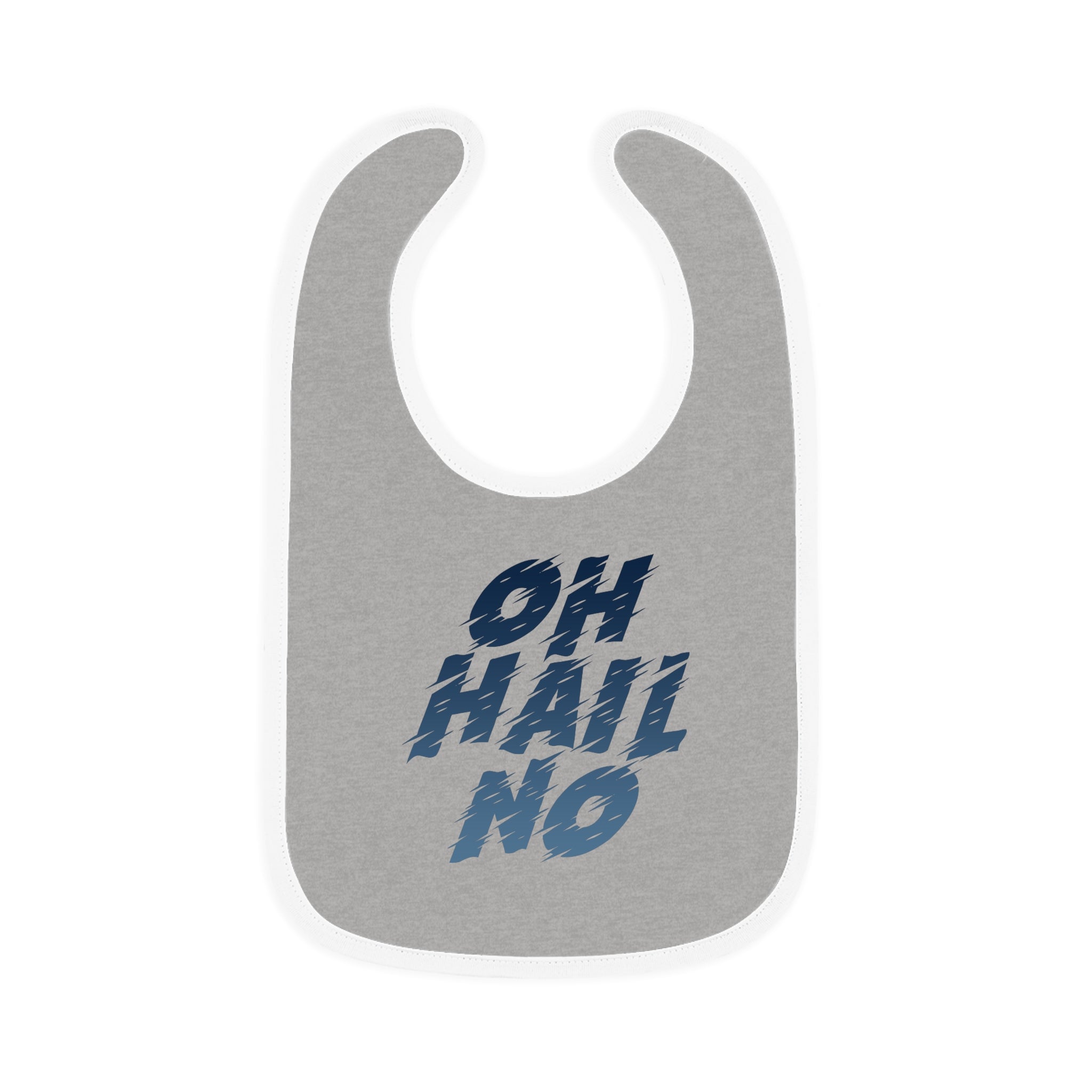 Oh Hail No Bib 