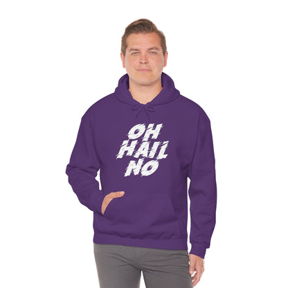 Oh Hail No Hoodie