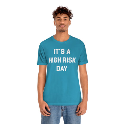 High Risk Day Tee