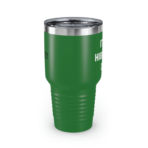 It's A High Risk Day Tumbler, 30oz