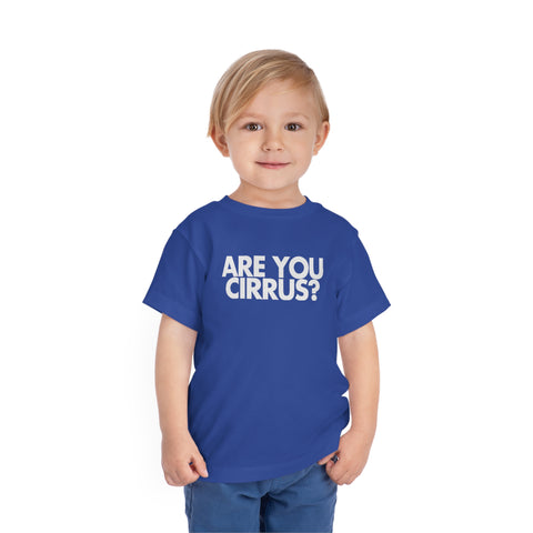 Are You Cirrus? Toddler Tee