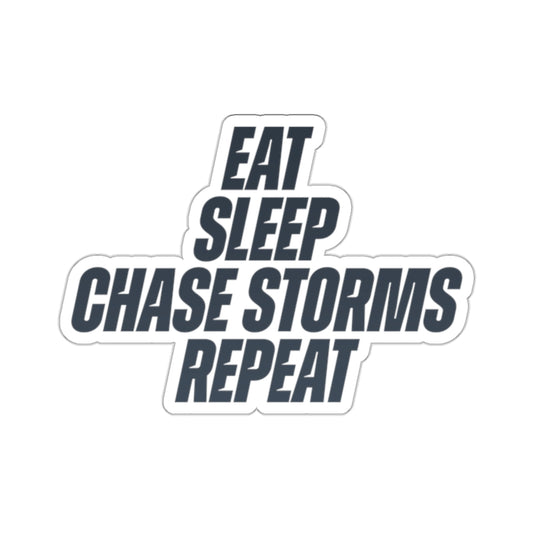 Eat, Sleep, Chase Storms, Repeat Sticker