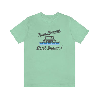 Turn Around, Don't Drown Tee