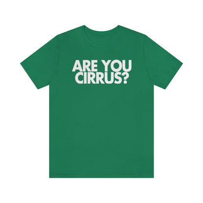 Are You Cirrus? Tee