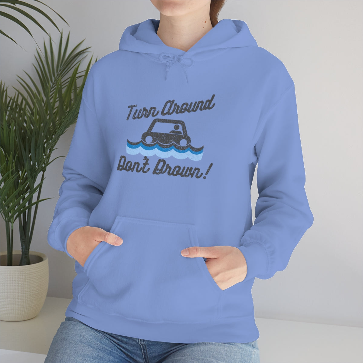 Turn Around, Don't Drown Hoodie 