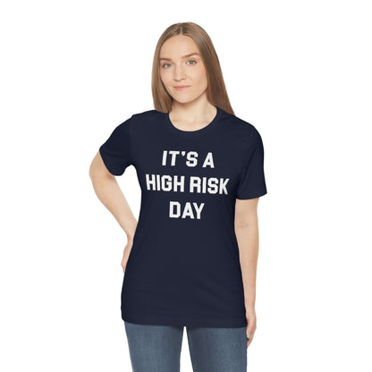 High Risk Day Tee