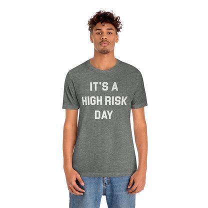 High Risk Day Tee