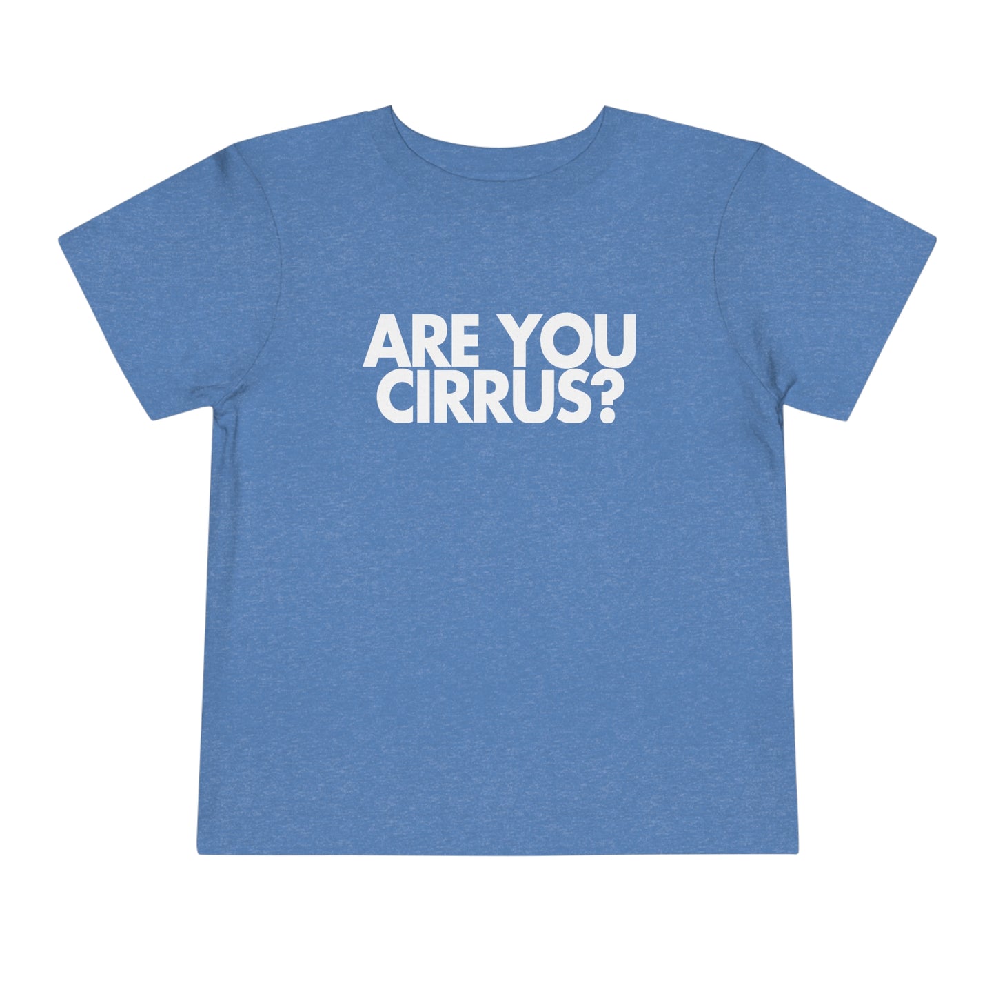 Are You Cirrus? Toddler Tee