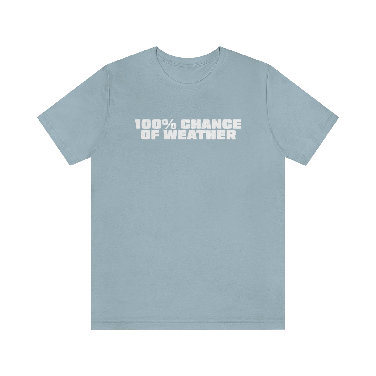 100% Chance of Weather Tee