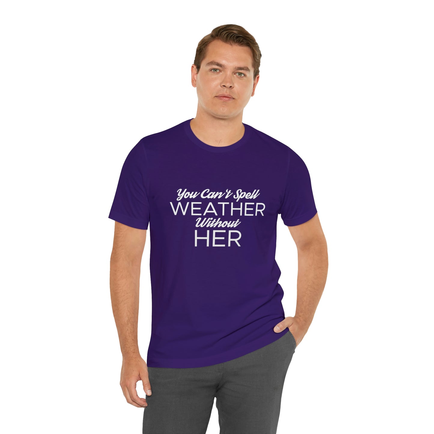 You can't spell weather without her Tee