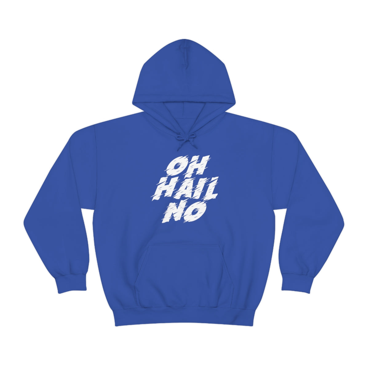 Oh Hail No Hoodie