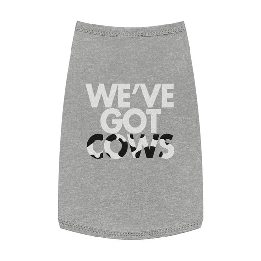 We've Got Cows Pet Shirt