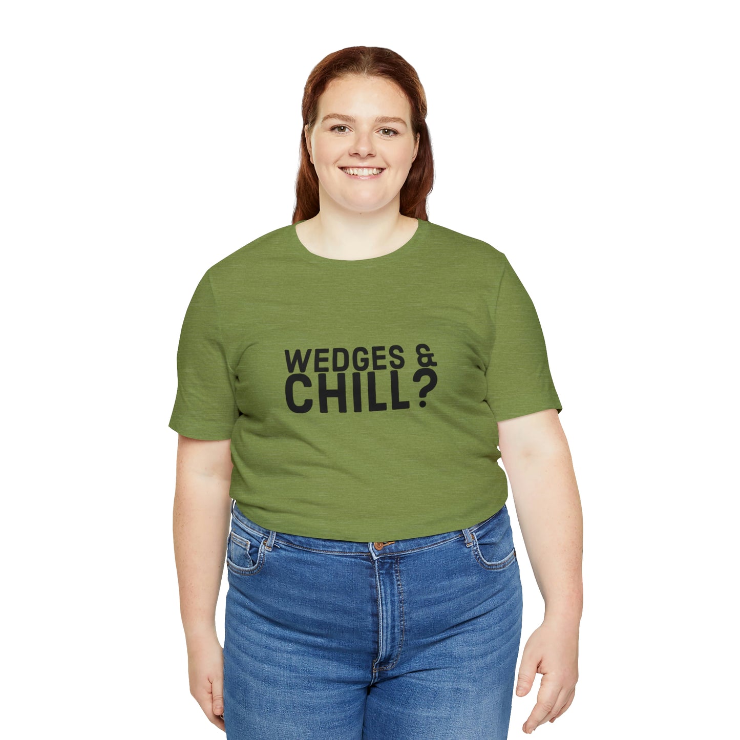 WEDGES & CHILL? Tee