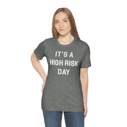 High Risk Day Tee