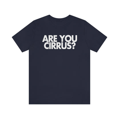 Are You Cirrus? Tee