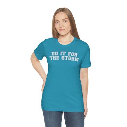 Do It For The Storm Tee