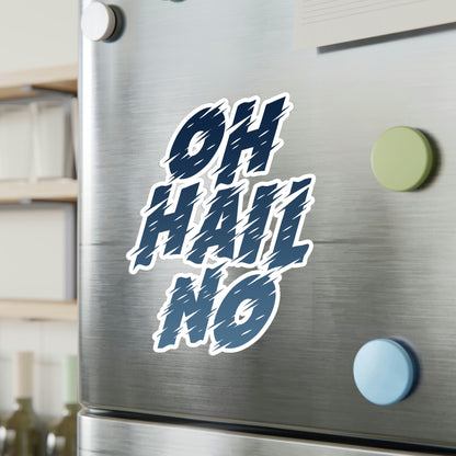 Oh Hail No Vinyl Decal