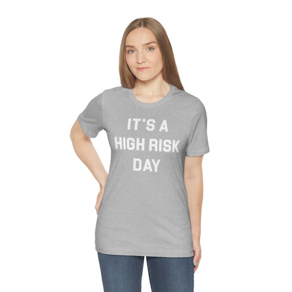 High Risk Day Tee